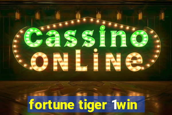 fortune tiger 1win